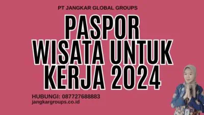 Paspor Wisata Untuk Kerja 2024