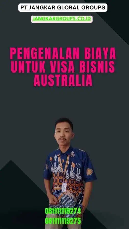 Pengenalan Biaya Untuk Visa Bisnis Australia