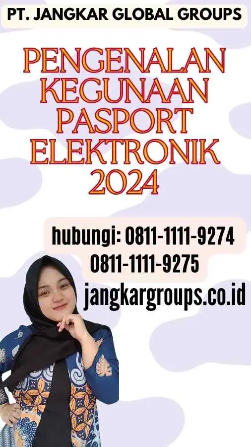 Pengenalan Kegunaan Pasport Elektronik 2024