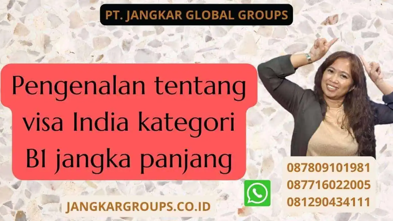 Pengenalan tentang visa India kategori B1 jangka panjang