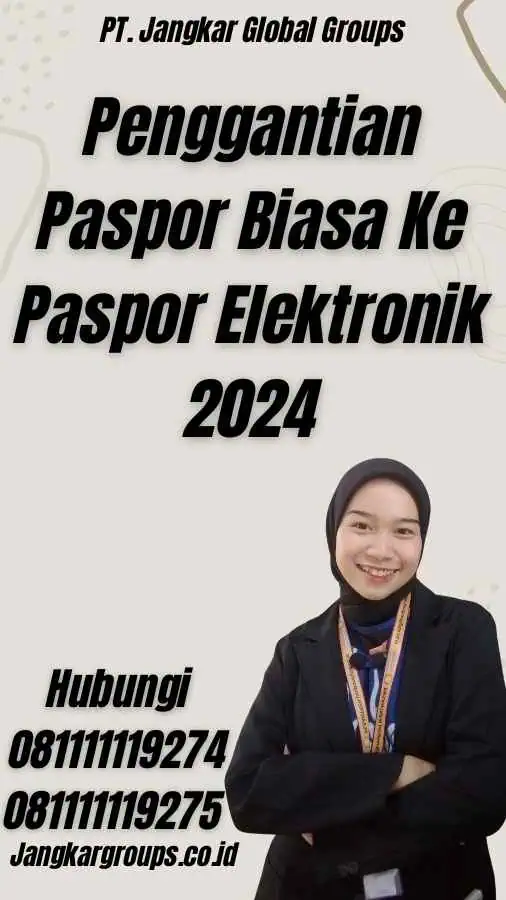 Penggantian Paspor Biasa Ke Paspor Elektronik 2024