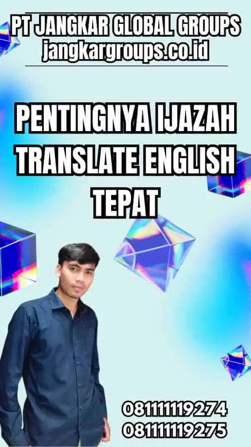 Pentingnya Ijazah Translate English Tepat