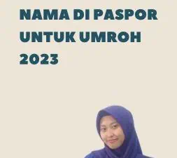 Peraturan Nama di Paspor untuk Umroh 2023