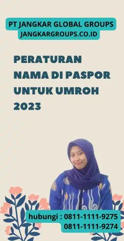 Peraturan Nama di Paspor untuk Umroh 2023