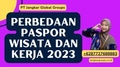 Perbedaan Paspor Wisata Dan Kerja 2023