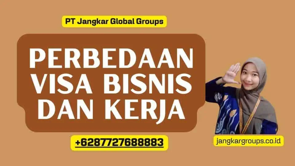 Perbedaan Visa Bisnis Dan Kerja