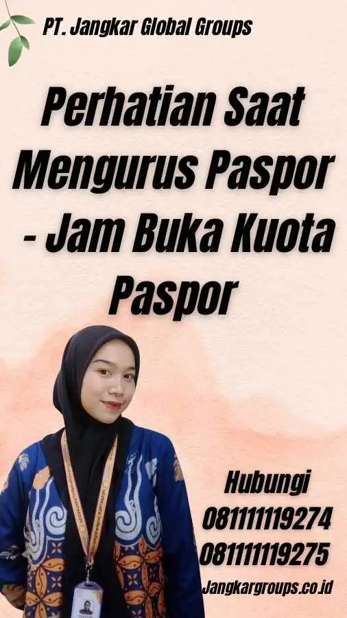 Perhatian Saat Mengurus Paspor - Jam Buka Kuota Paspor