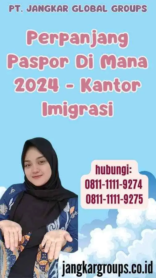 Perpanjang Paspor Di Mana 2024 - Kantor Imigrasi