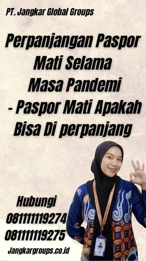 Perpanjangan Paspor Mati Selama Masa Pandemi - Paspor Mati Apakah Bisa Di perpanjang