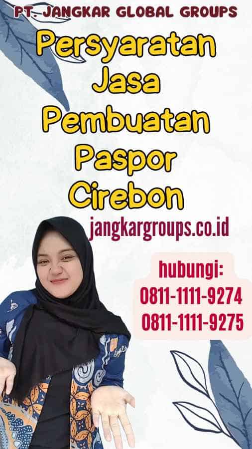 Persyaratan Jasa Pembuatan Paspor Cirebon