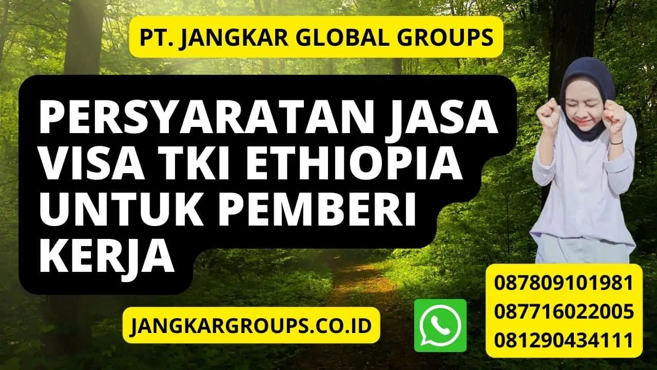 Persyaratan Jasa Visa TKI Ethiopia untuk Pemberi Kerja