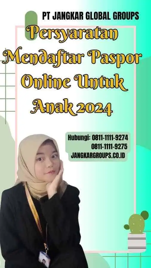 Persyaratan Mendaftar Paspor Online Untuk Anak 2024