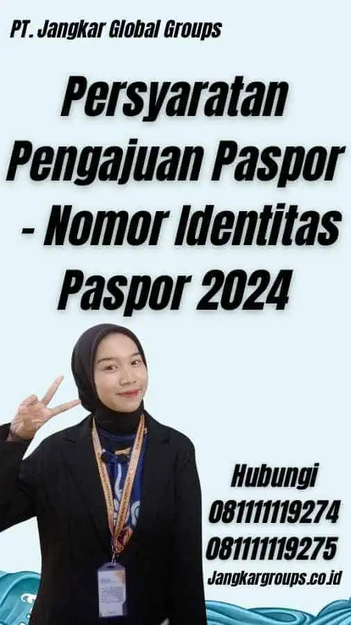 Persyaratan Pengajuan Paspor - Nomor Identitas Paspor 2024