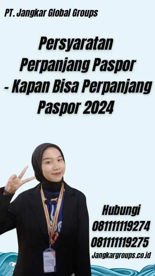 Persyaratan Perpanjang Paspor - Kapan Bisa Perpanjang Paspor 2024