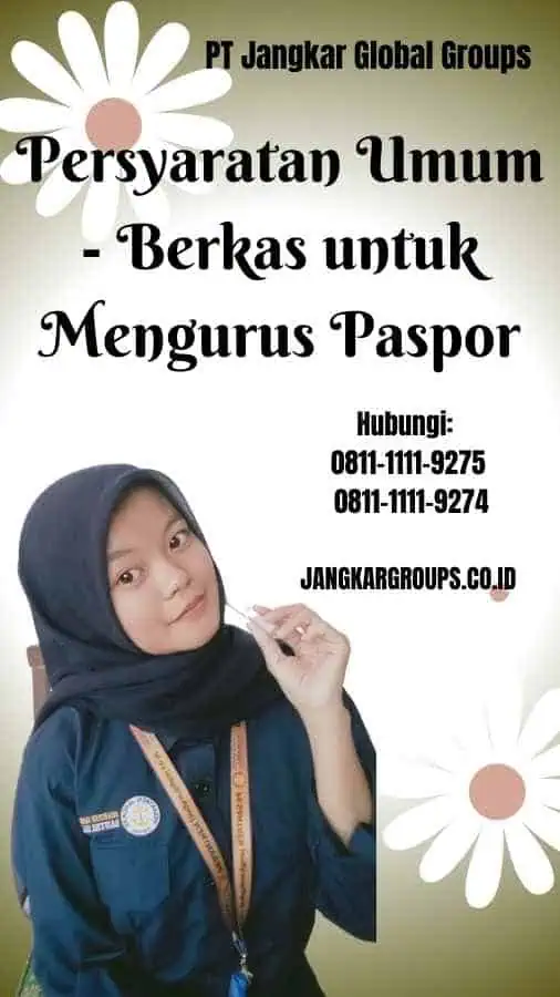 Persyaratan Umum Berkas untuk Mengurus Paspor