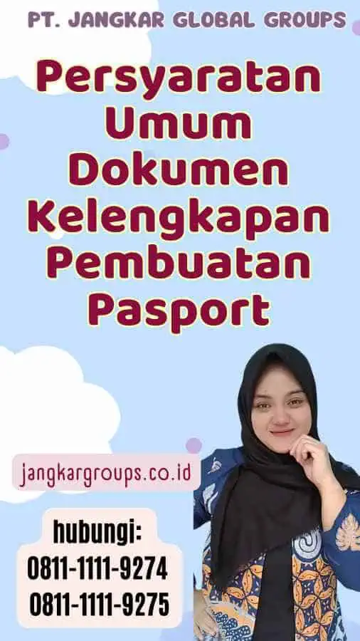 Persyaratan Umum Dokumen Kelengkapan Pembuatan Pasport