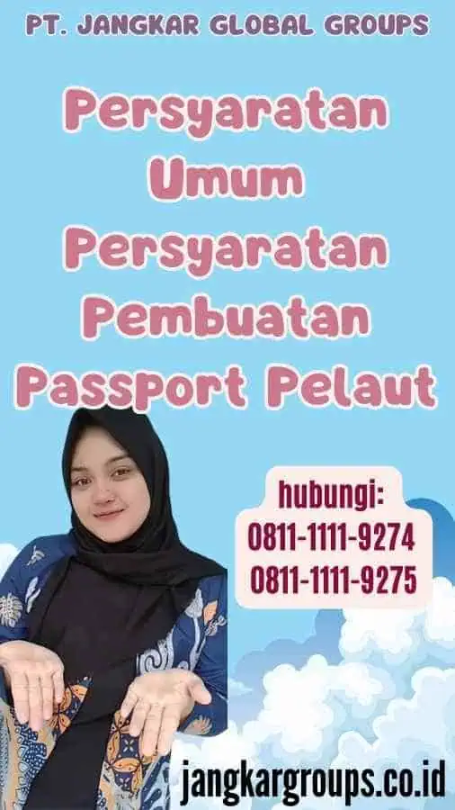 Persyaratan Umum Persyaratan Pembuatan Passport Pelaut