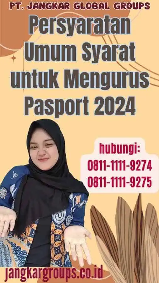 Persyaratan Umum Syarat untuk Mengurus Pasport 2024