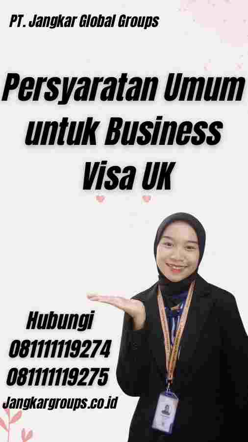 Persyaratan Umum untuk Business Visa UK