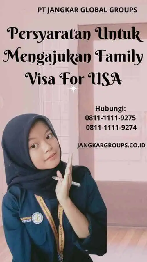 Persyaratan Untuk Mengajukan Family Visa For USA