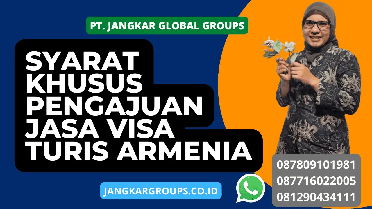 Syarat Khusus Pengajuan jasa visa turis Armenia