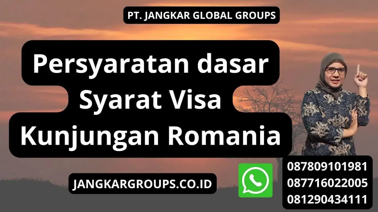 Persyaratan dasar Syarat Visa Kunjungan Romania