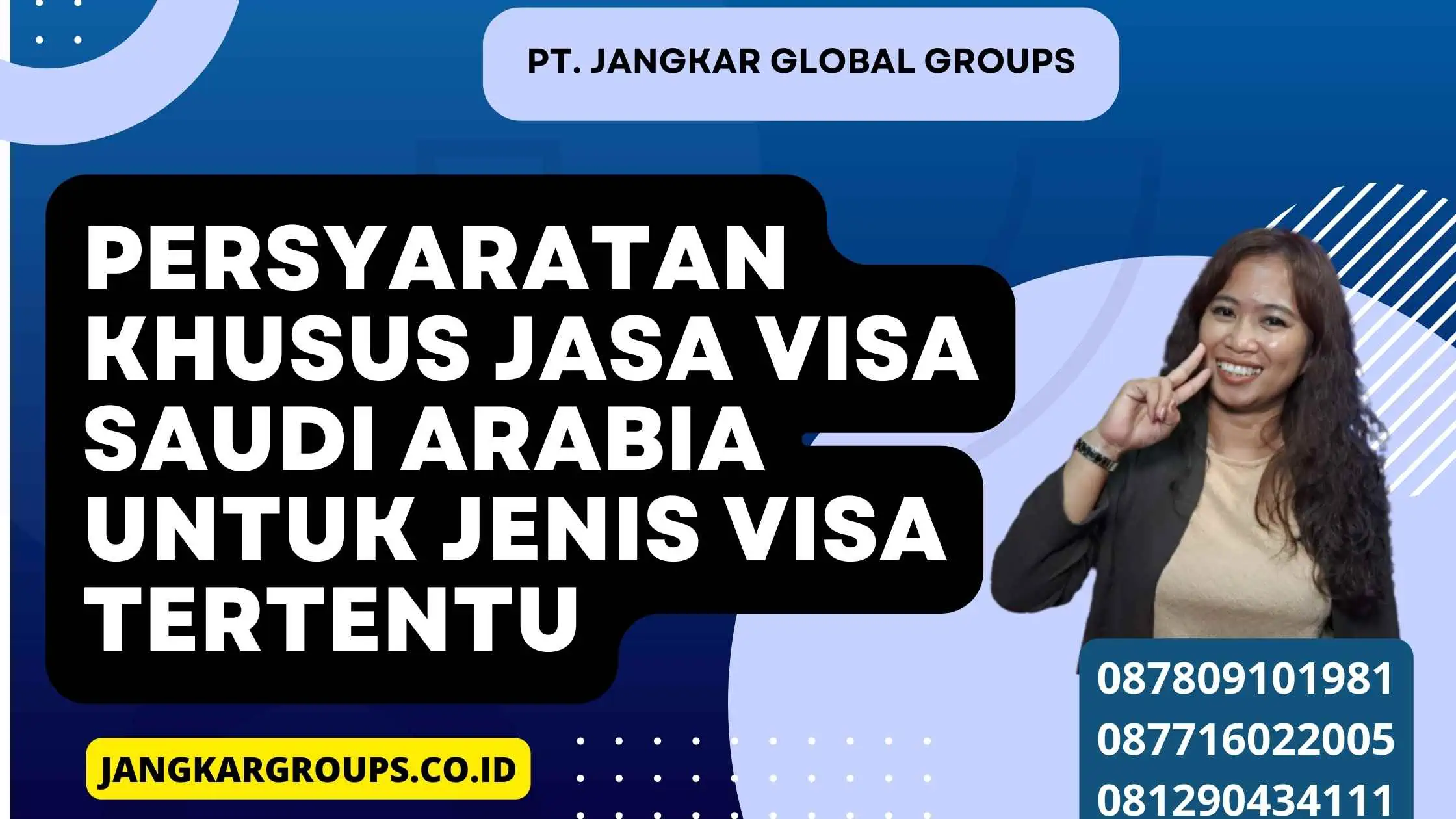 Persyaratan khusus Jasa Visa Saudi Arabia untuk jenis visa tertentu