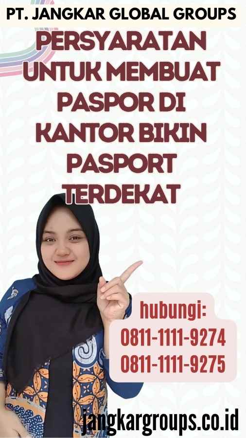 Persyaratan untuk Membuat Paspor di Kantor Bikin Pasport Terdekat