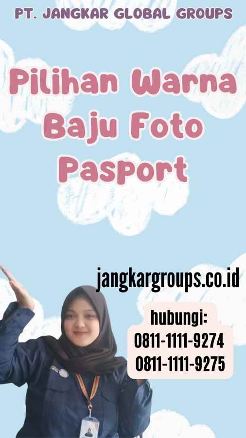 Pilihan Warna Baju Foto Pasport