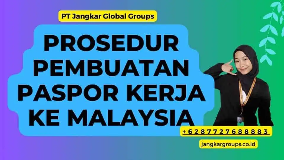 Prosedur Pembuatan Paspor Kerja Ke Malaysia