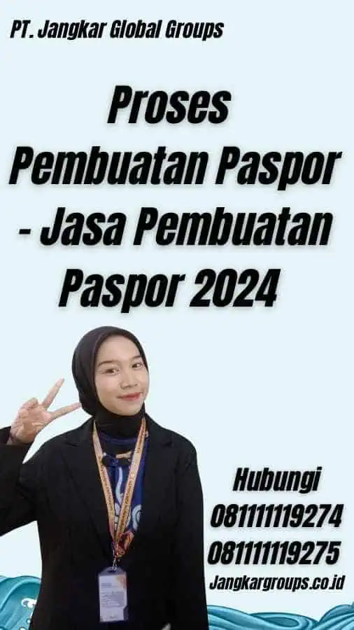 Proses Pembuatan Paspor - Jasa Pembuatan Paspor 2024