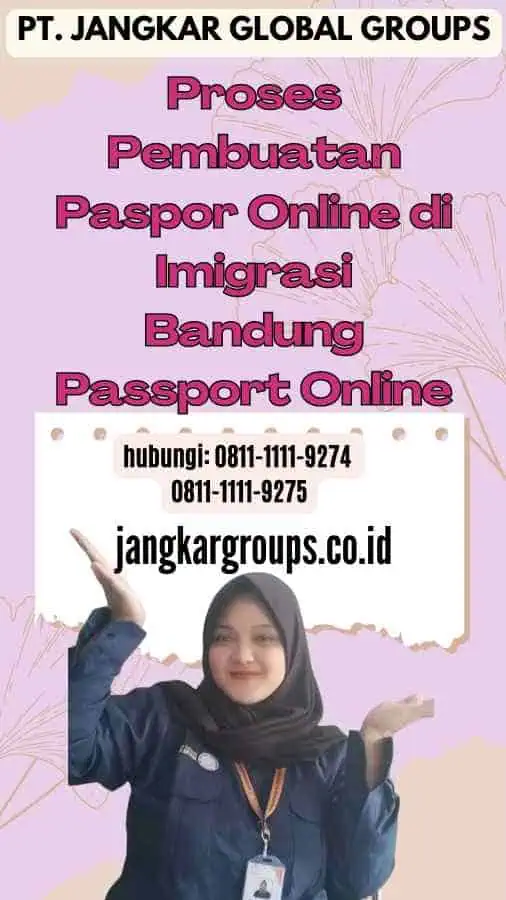 Proses Pembuatan Paspor Online di Imigrasi Bandung Passport Online