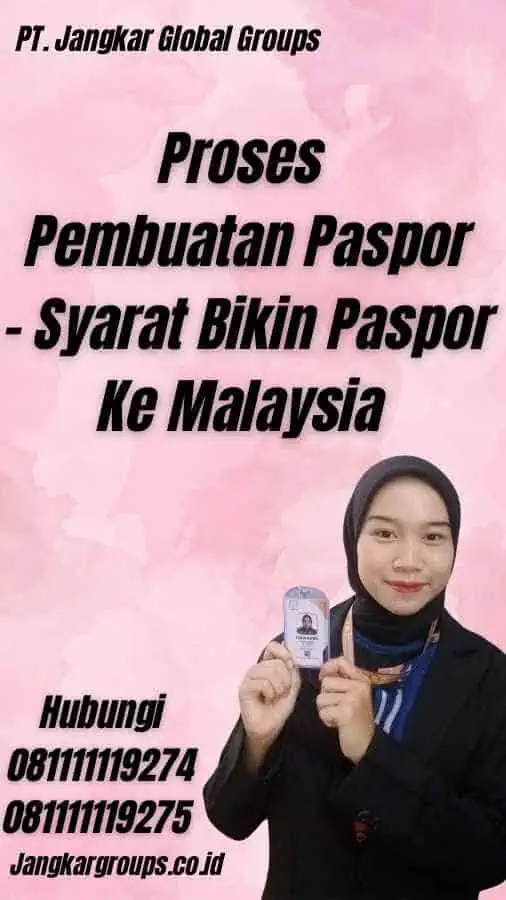 Proses Pembuatan Paspor - Syarat Bikin Paspor Ke Malaysia