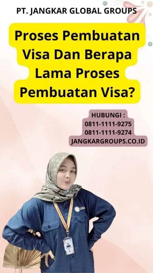 Proses Pembuatan Visa Dan Berapa Lama Proses Pembuatan Visa?