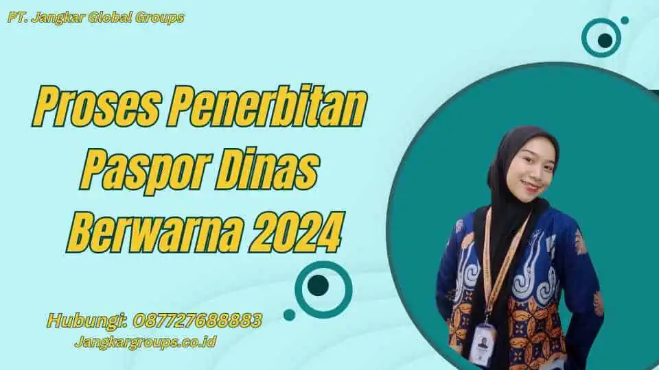 Proses Penerbitan Paspor Dinas Berwarna 2024