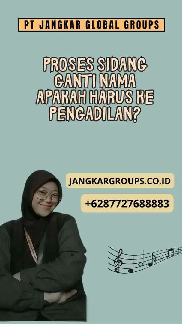 Proses Sidang Ganti Nama Apakah Harus Ke Pengadilan?