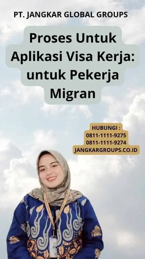 Proses Untuk Aplikasi Visa Kerja: untuk Pekerja Migran