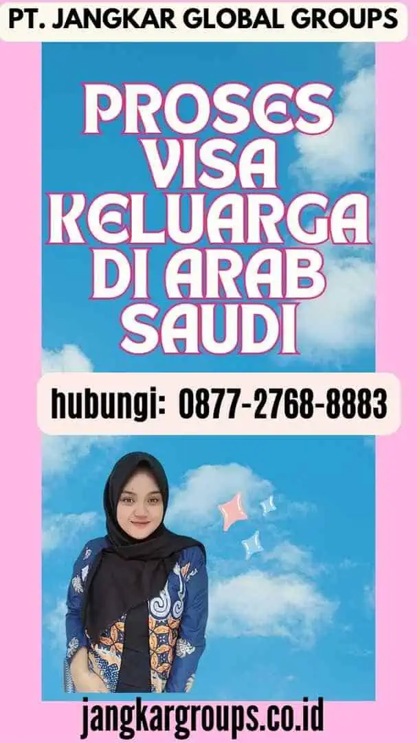 Proses Visa Keluarga di Arab Saudi