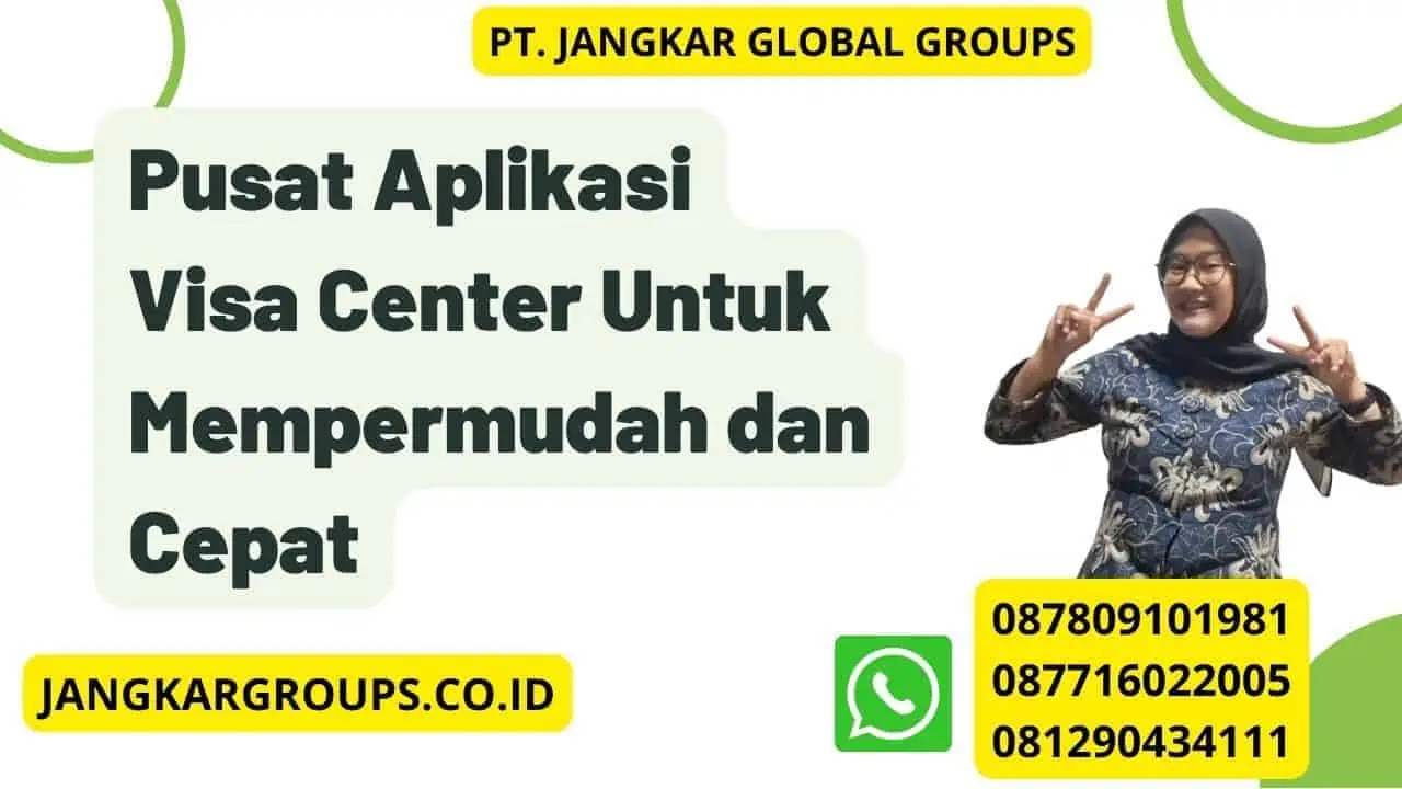 Pusat Aplikasi Visa Center Untuk Mempermudah dan Cepat