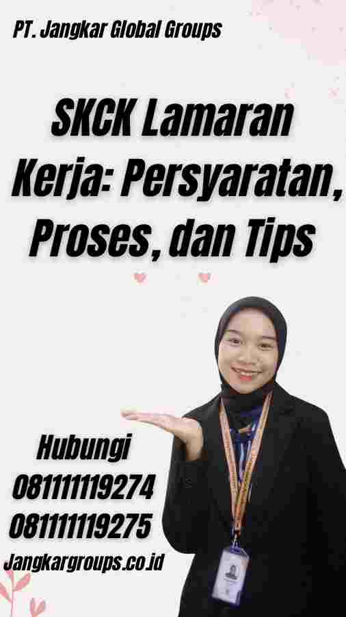 SKCK Lamaran Kerja: Persyaratan, Proses, dan Tips