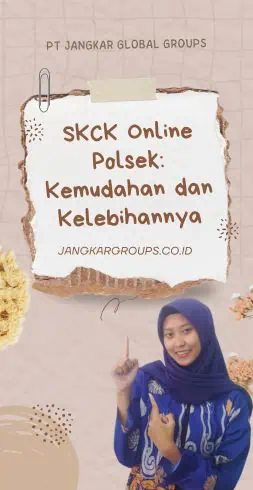 SKCK Online Polsek Kemudahan dan Kelebihannya