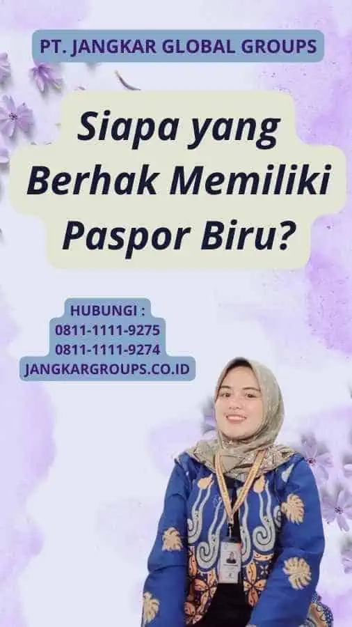 Siapa yang Berhak Memiliki Paspor Biru?