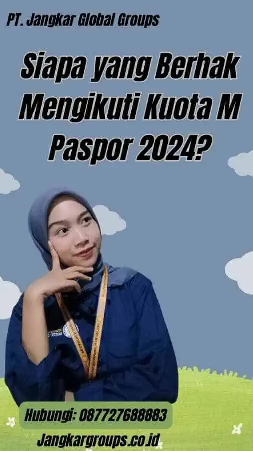 Siapa yang Berhak Mengikuti Kuota M Paspor 2024?