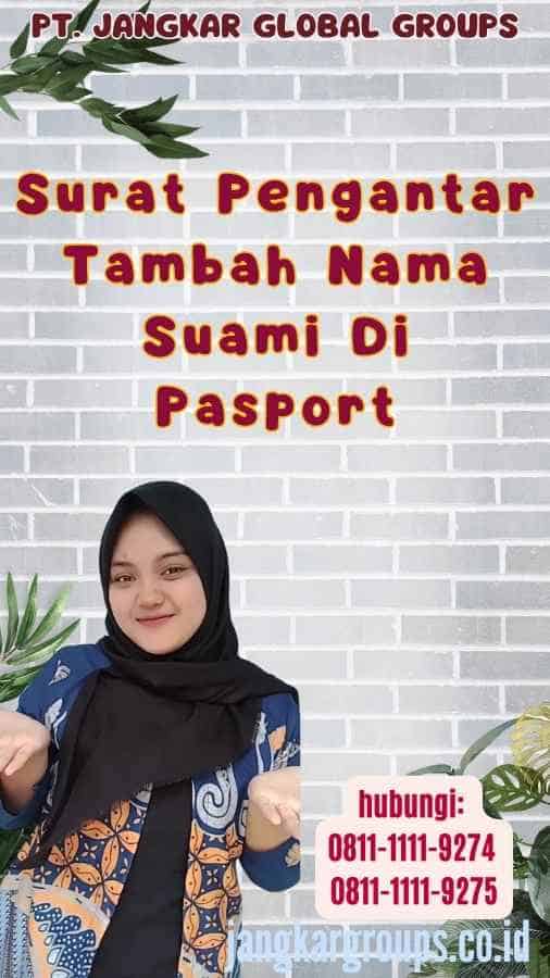 Surat Pengantar Tambah Nama Suami Di Pasport