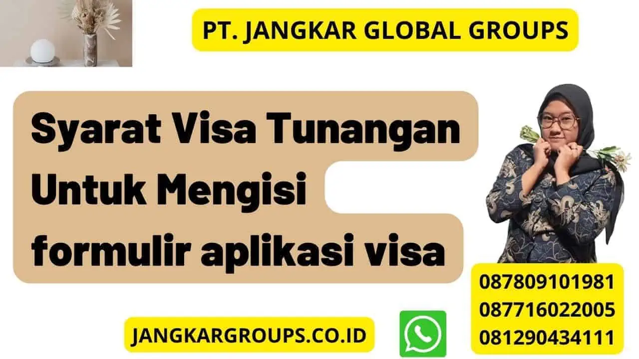 Syarat Visa Tunangan Untuk Mengisi formulir aplikasi visa