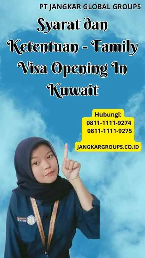 Syarat dan Ketentuan Family Visa Opening In Kuwait