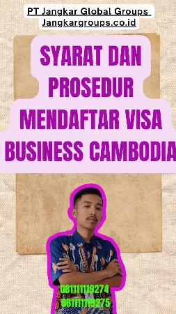 Syarat dan Prosedur Mendaftar Visa Business Cambodia