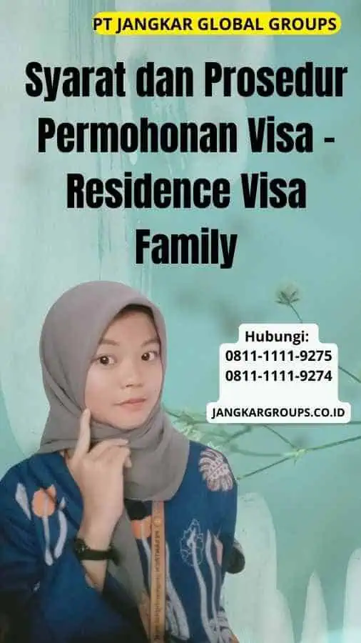 Syarat dan Prosedur Permohonan Visa Residence Visa Family