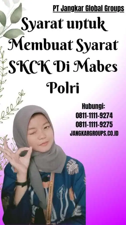 Syarat untuk Membuat Syarat SKCK Di Mabes Polri