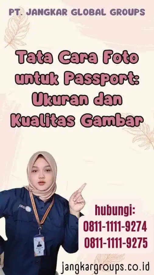 Tata Cara Foto untuk Passport Ukuran dan Kualitas Gambar